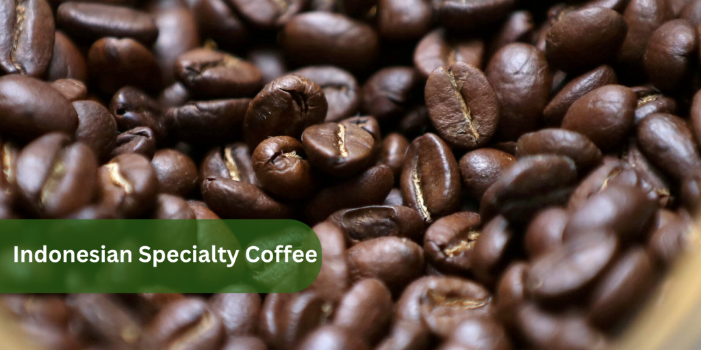 Indonesian Specialty Coffee