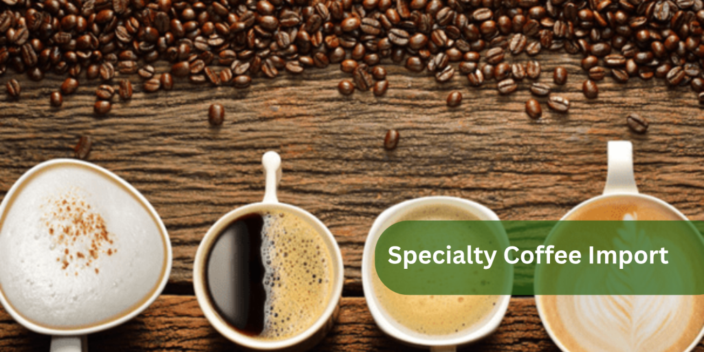 Specialty Coffee Import